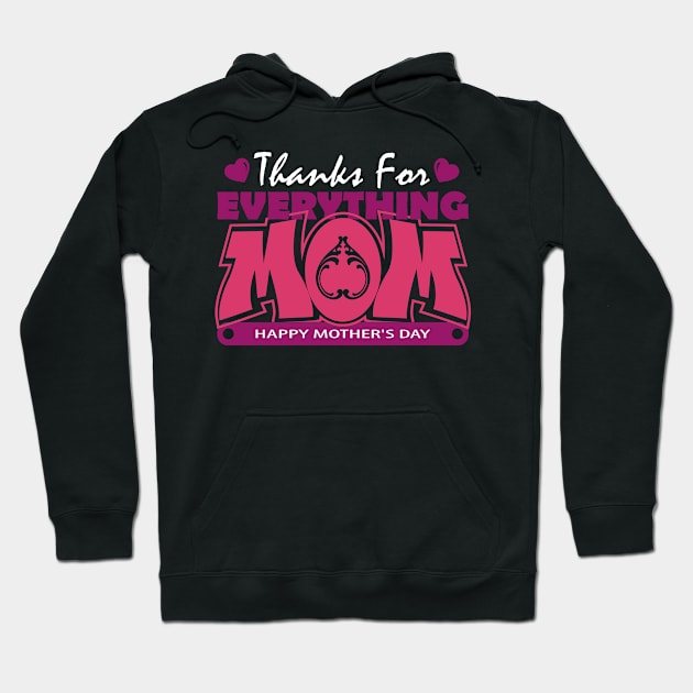 Thanks for everything mom | Mother's Day Gift Ideas Hoodie by GoodyBroCrafts